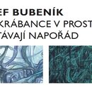 Výstava "Ty škrábance v prostoru zůstávají napořád"