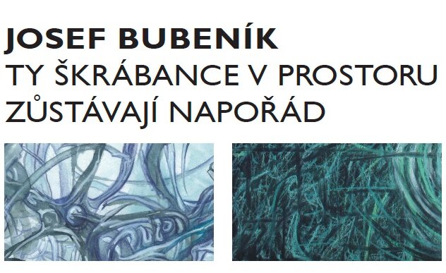 Vernisáž výstavy "Ty škrábance v prostoru zůstávají napořád"