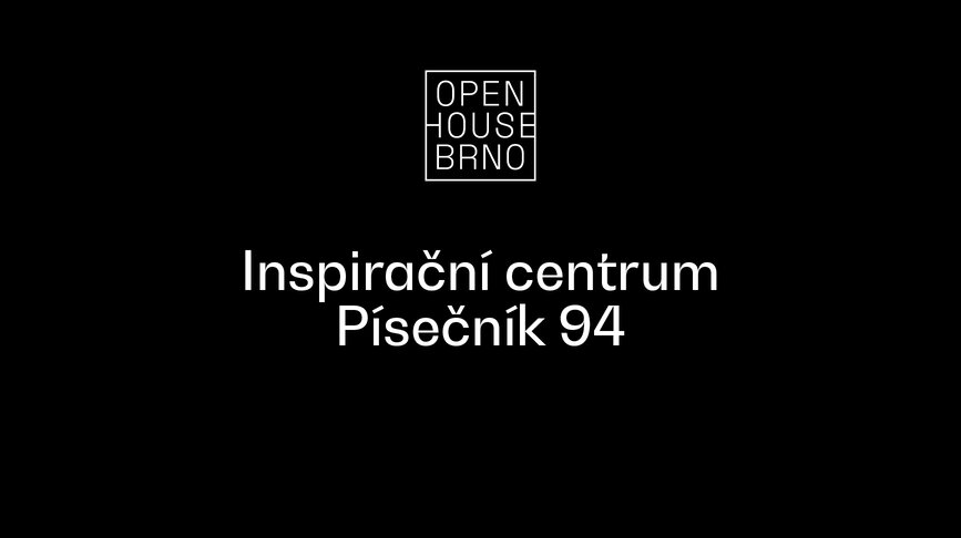 Open House Brno: Inspirační centrum Písečník 94