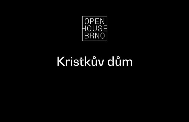 Open House Brno: Kristkův dům