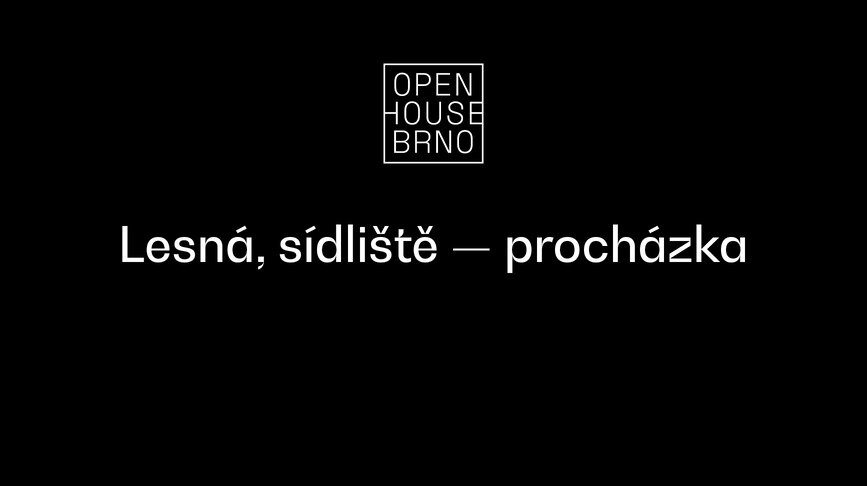 Open House Brno: Lesná, sídliště – procházka