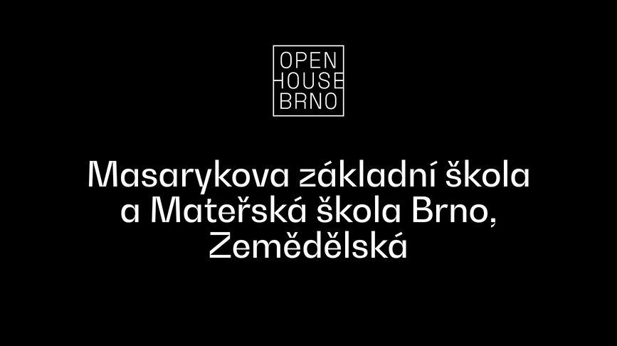 Open House Brno: Masarykova základní škola a Mateřská škola Brno, Zemědělská