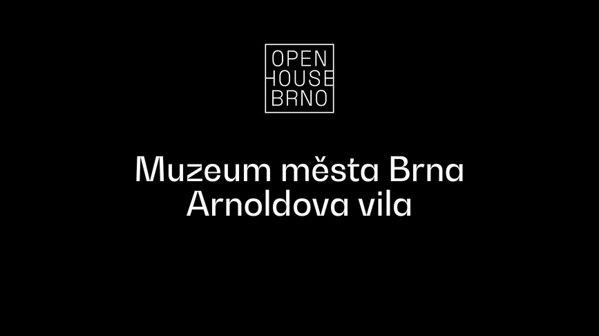 Open House Brno: Muzeum města Brna – Arnoldova vila