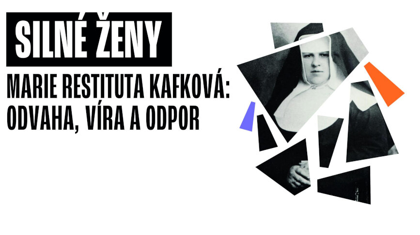 Přednáška: Marie Restituta Kafková: odvaha, víra a odpor