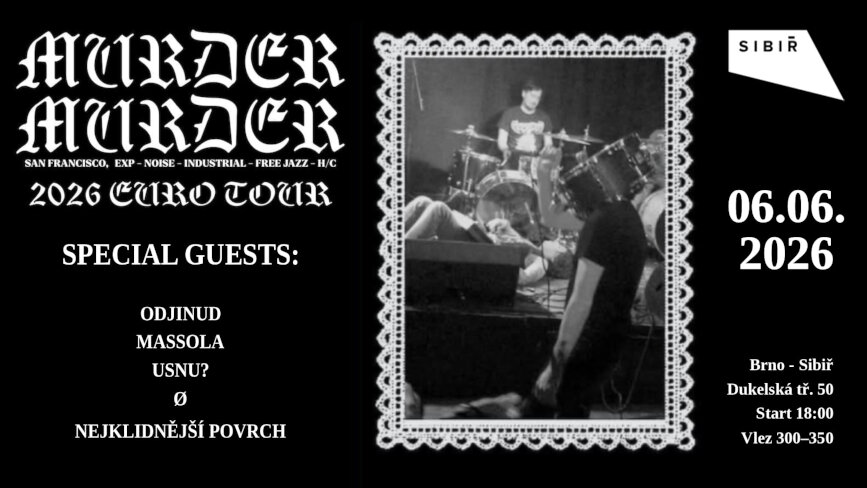 Koncert – Murder Murder | Odjinud | Massola | Usnu? | Ø | Nejklidnější povrch