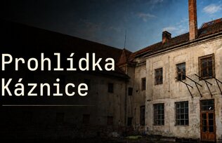 Prohlídka Káznice