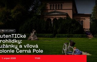 AutenTICké prohlídky: Lužánky a vilová kolonie Černá Pole
