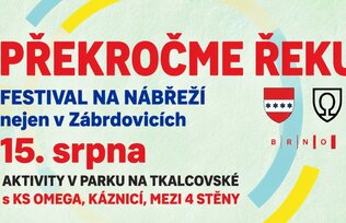 Překročme řeku – festival na nábřeží nejen v Zábrdovicích