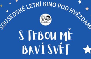 Sousedské letní kino pod hvězdami: S tebou mě baví svět