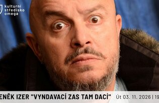 Zdeněk Izer – „Vyndavací zas tam dací“